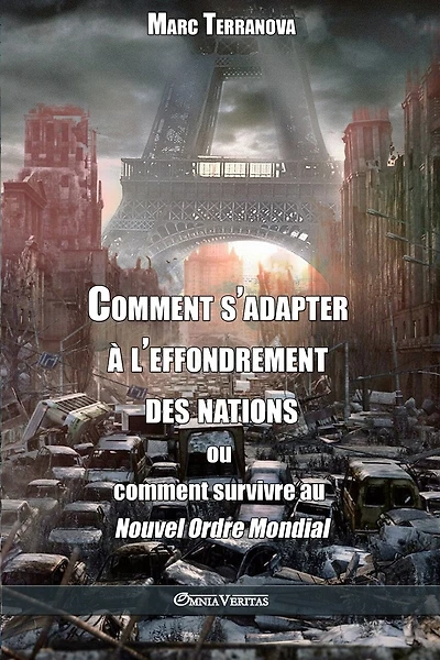 Comment s'adapter à l'effondrement des nations: ou comment survivre au Nouvel Ordre Mondial