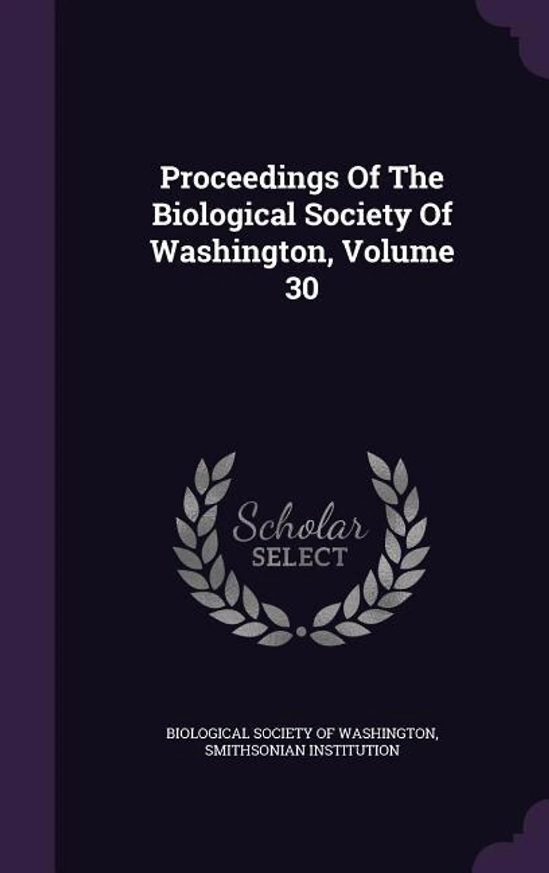 Proceedings Of The Biological Society Of Washington, Volume 30