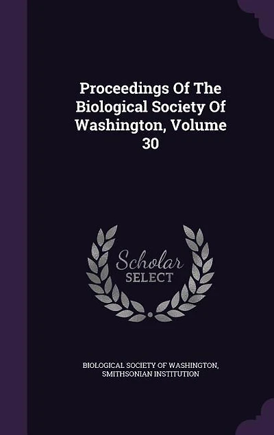 Proceedings Of The Biological Society Of Washington, Volume 30