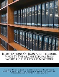 Illustrations Of Iron Architecture, Made By The Architectural Works City New York