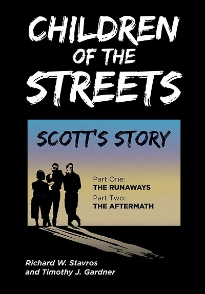 Children of the Streets: Scott's Story: Part One: The Runaways, Part Two: The Aftermath