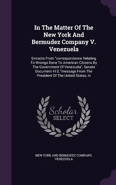 In The Matter Of The New York And Bermudez Company V. Venezuela