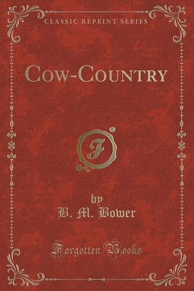 Cow-Country (Classic Reprint)