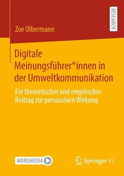 Digitale Meinungsfuhrer*innen der Umweltkommunikation: Ein theoretischer und empirischer Beitrag zur persuasiven Wirkung