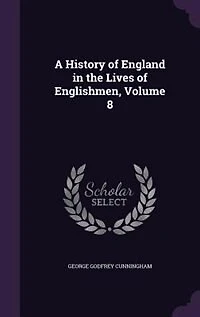 A History of England in the Lives of Englishmen