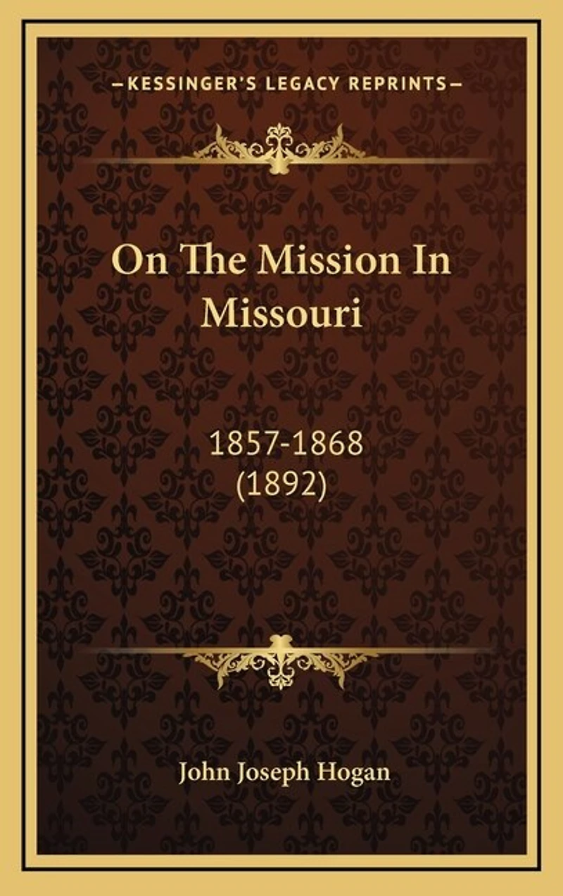 On The Mission In Missouri: 1857-1868 (1892)