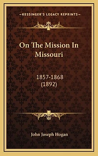On The Mission In Missouri: 1857-1868 (1892)
