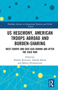 US Hegemony, American Troops Abroad and Burden-Sharing: West Europe East Asia during after the Cold War