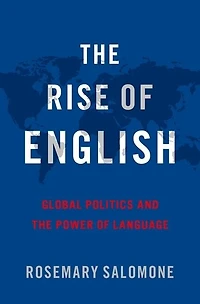 the Rise of English: Global Politics and Power Language
