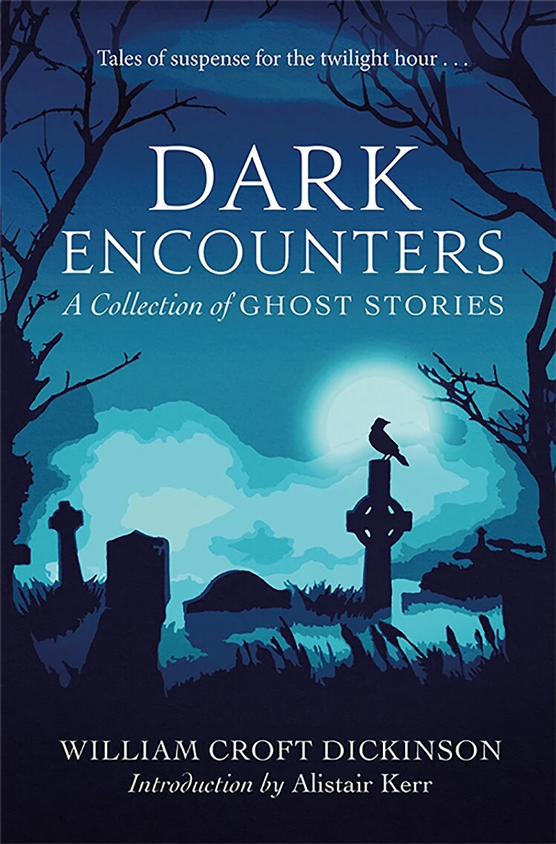 Dark Encounters: A Collection Of Ghost Stories