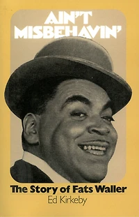 Ain't Misbehavin': The Story Of Fats Waller