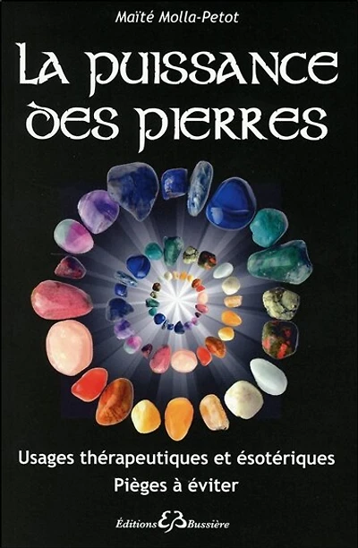 La puissance des pierres: usages thérapeutiques et ésotériques