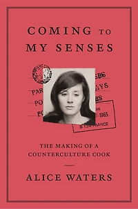 Coming To My Senses: The Making Of A Counterculture Cook