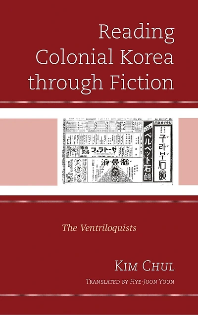 Reading Colonial Korea through Fiction: The Ventriloquists
