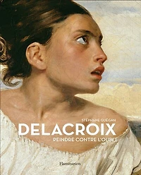 Delacroix: peindre contre l'oubli