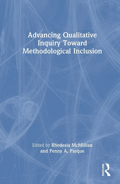Advancing Qualitative Inquiry Toward Methodological Inclusion
