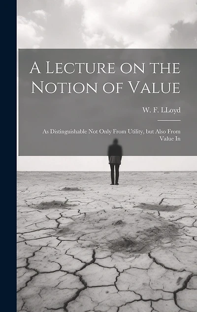 A Lecture on the Notion of Value: As Distinguishable not Only From Utility