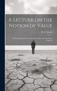 A Lecture on the Notion of Value: As Distinguishable not Only From Utility