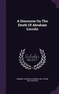 A Discourse On The Death Of Abraham Lincoln