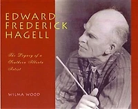Edward Frederick Hagell: The Legacy of a Southern Alberta Artist
