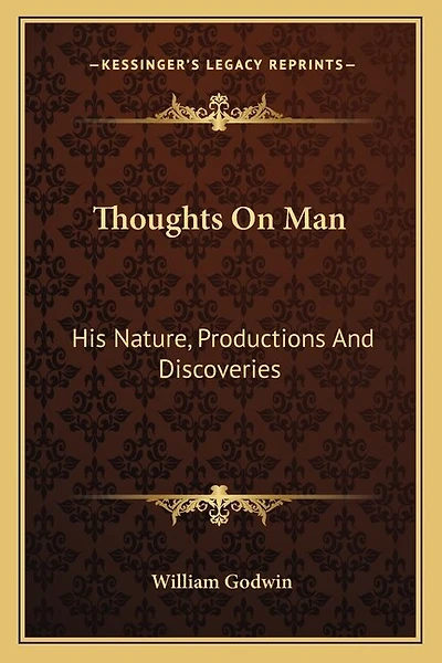 Thoughts On Man: His Nature, Productions And Discoveries