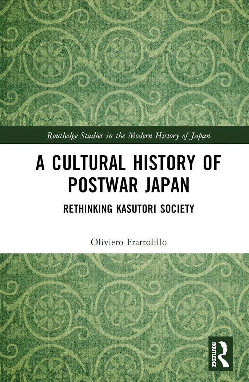 A Cultural History of Postwar Japan: Rethinking Kasutori Society