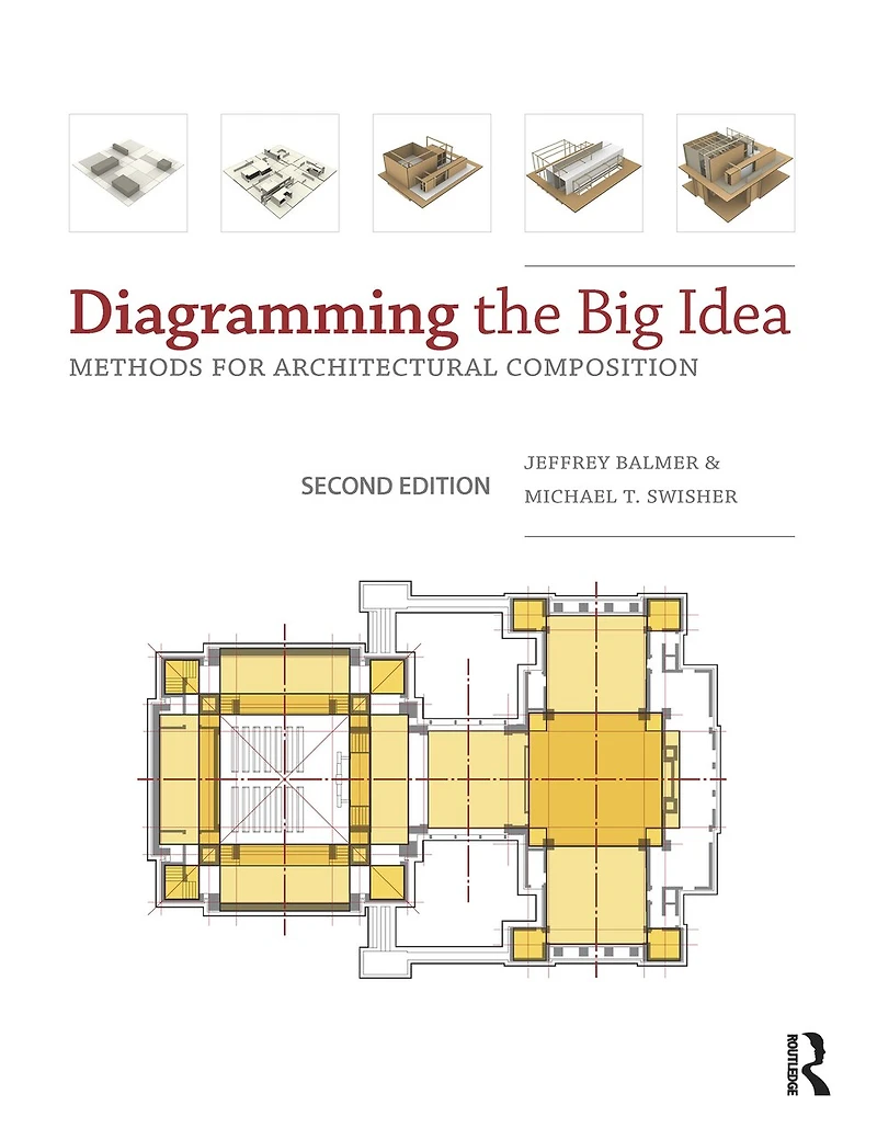 Diagramming the Big Idea: Methods for Architectural Composition