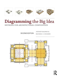 Diagramming the Big Idea: Methods for Architectural Composition