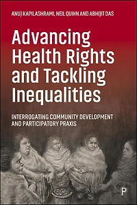 Advancing Health Rights and Tackling Inequalities: Interrogating Community Development Participatory Praxis