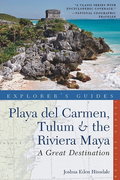 Explorer's Guide Playa Del Carmen Tulum And The Riviera Maya: A Great Destination
