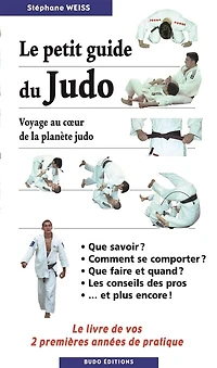 Le petit guide du judo: voyage au coeur de la planète judo