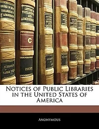 Notices Of Public Libraries In The United States Of America