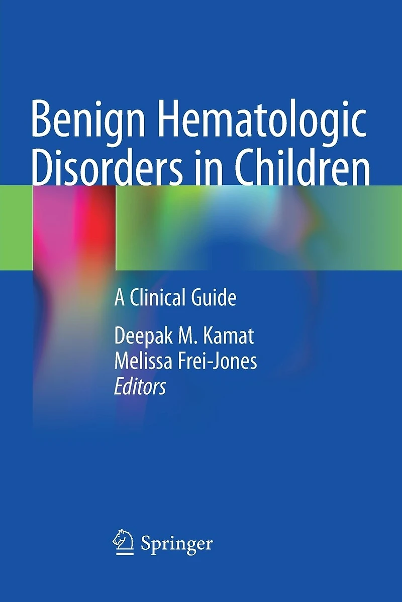 Benign Hematologic Disorders Children: A Clinical Guide