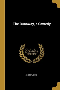 The Runaway, a Comedy