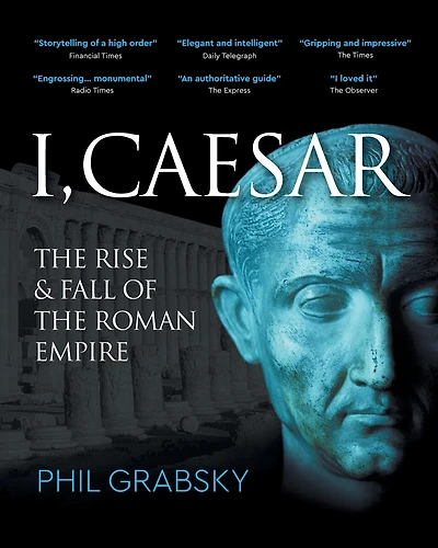 I, Caesar: The Rise and Fall of the Roman Empire