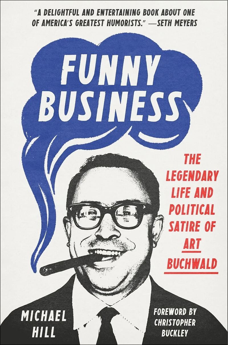Funny Business: The Legendary Life And Political Satire Of Art Buchwald