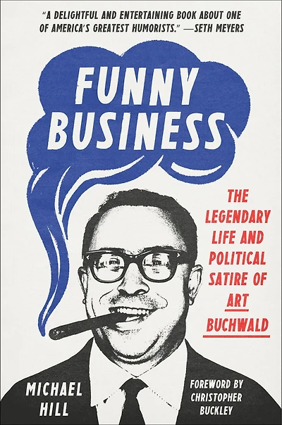 Funny Business: The Legendary Life And Political Satire Of Art Buchwald