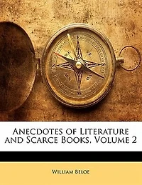 Anecdotes Of Literature And Scarce Books, Volume 2