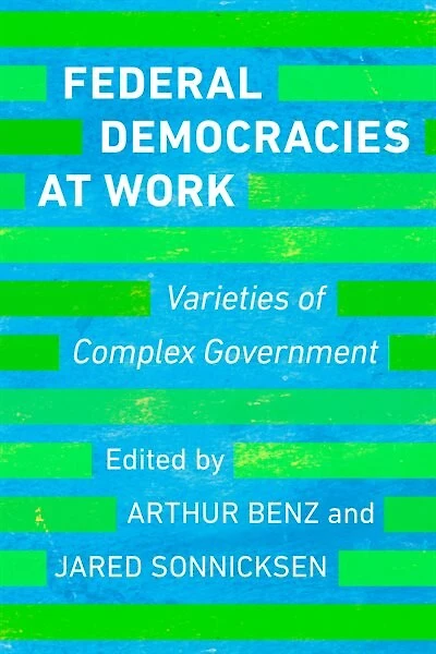 Federal Democracies At Work: Varieties Of Complex Government