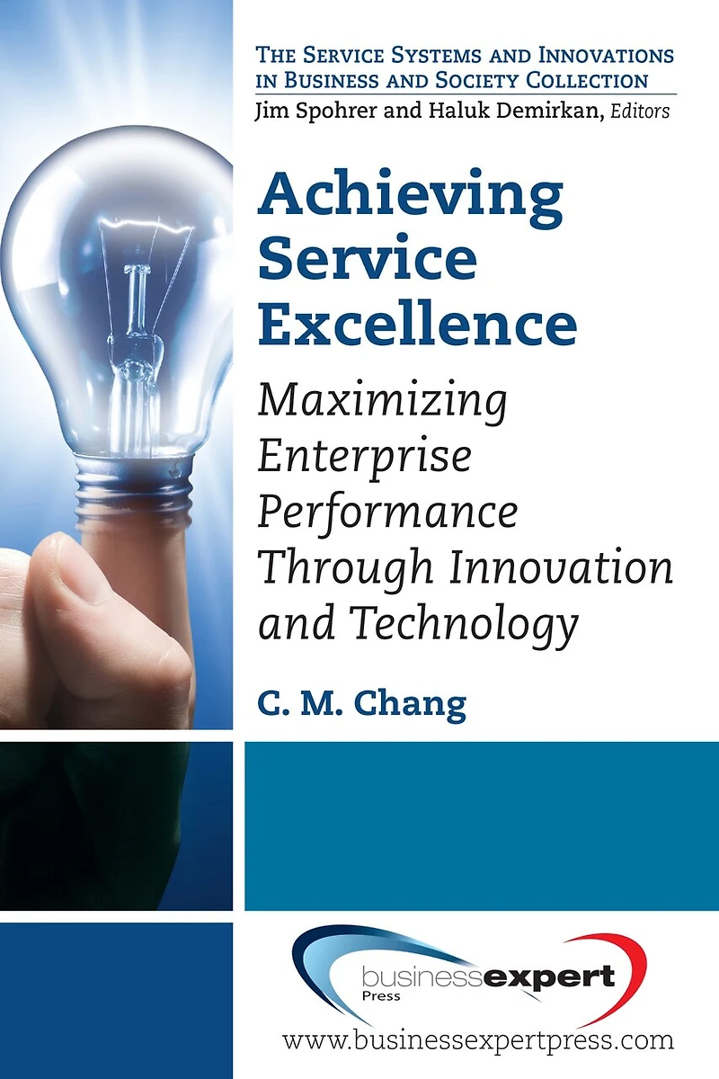 Achieving Service Excellence: Maximizing Enterprise Performance Through Innovation and Technology