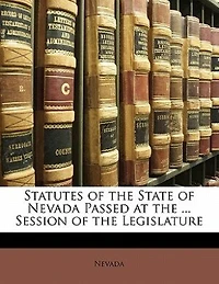Statutes Of The State Of Nevada Passed At The ... Session Of The Legislature