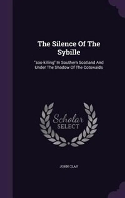 The Silence Of Sybille: soo-killing Southern Scotland And Under Shadow Cotswalds