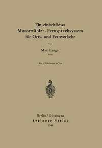 Ein einheitliches Motorwähler - Fernsprechsystem für Orts- und Fernverkehr
