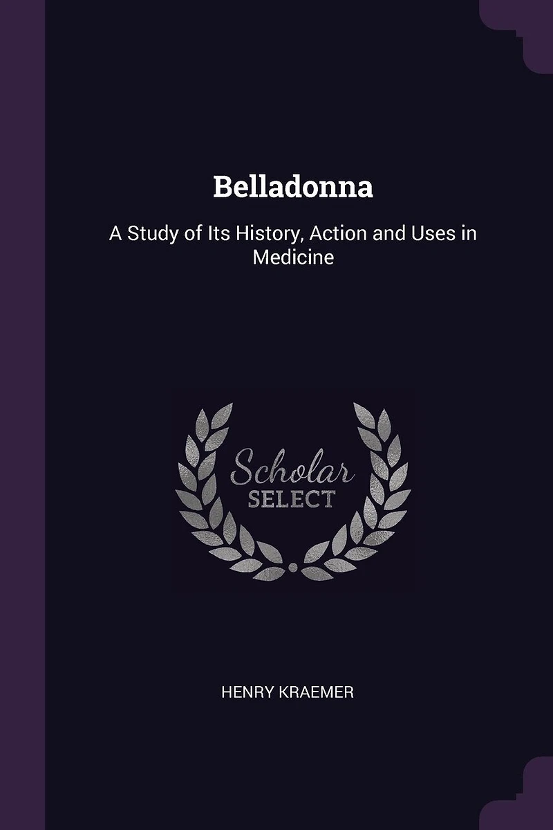 Belladonna: A Study of Its History