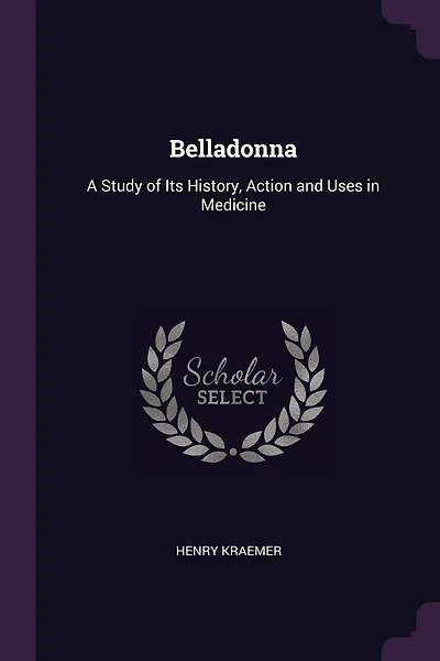 Belladonna: A Study of Its History
