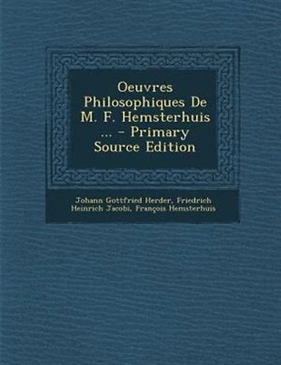 Oeuvres Philosophiques De M. F. Hemsterhuis ... - Primary Source Edition