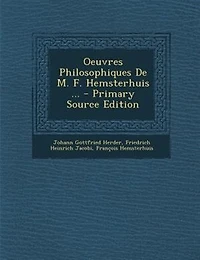 Oeuvres Philosophiques De M. F. Hemsterhuis ... - Primary Source Edition