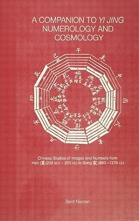 A Companion To Yi Jing Numerology And Cosmology