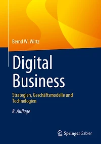 Digital Business: Strategien, Geschäftsmodelle Und Technologien