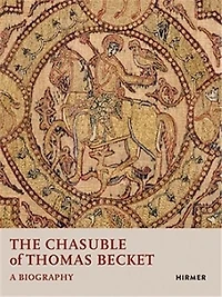 The Chasuble of Thomas Becket: A Biography
